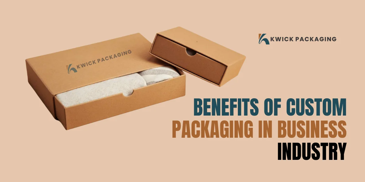 Benefits of Custom Packaging In Business Industry
