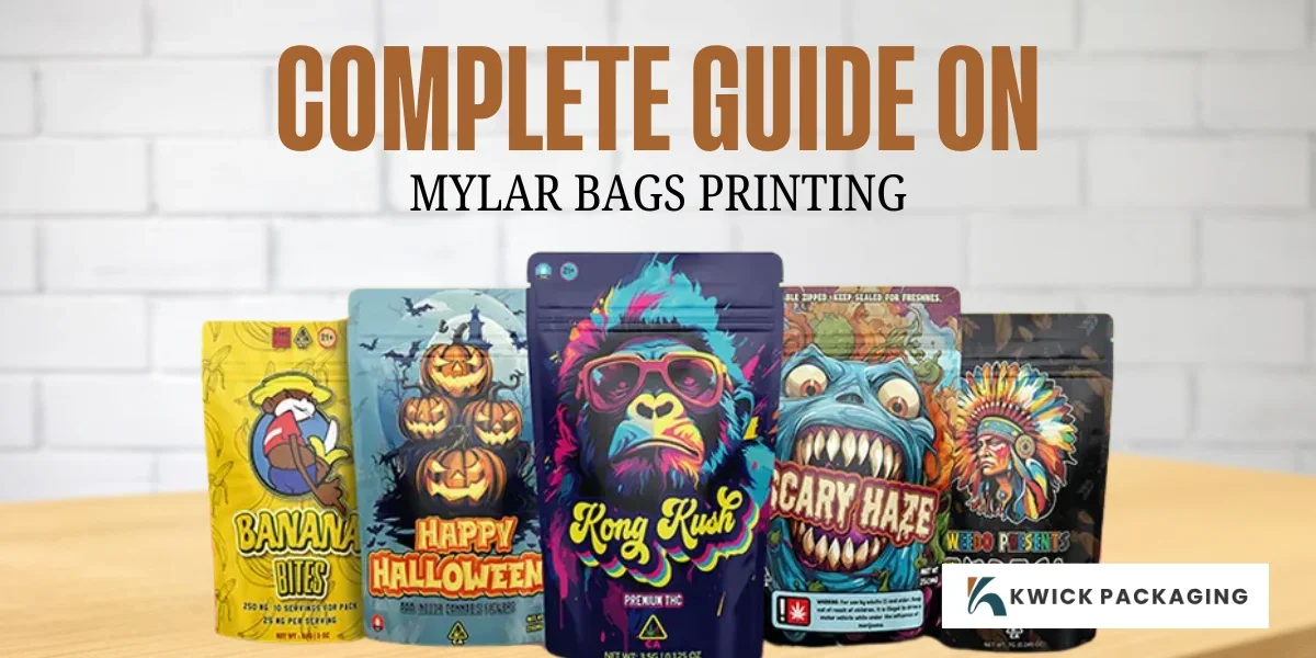 Complete Guide on Mylar Bag Printing