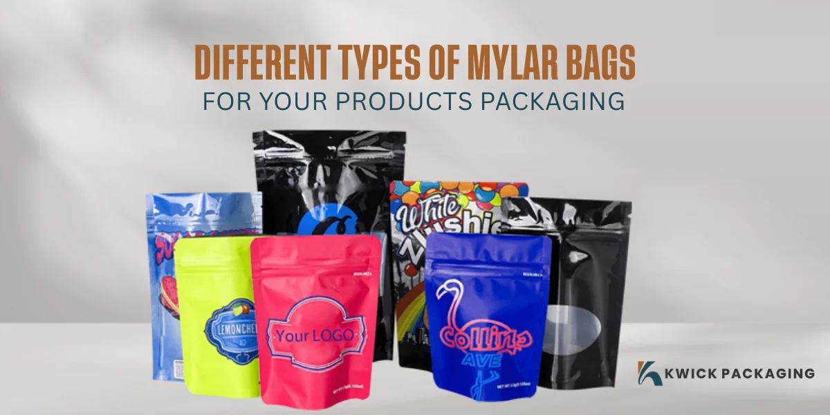 Different Types of Mylar Bags for Your Products
