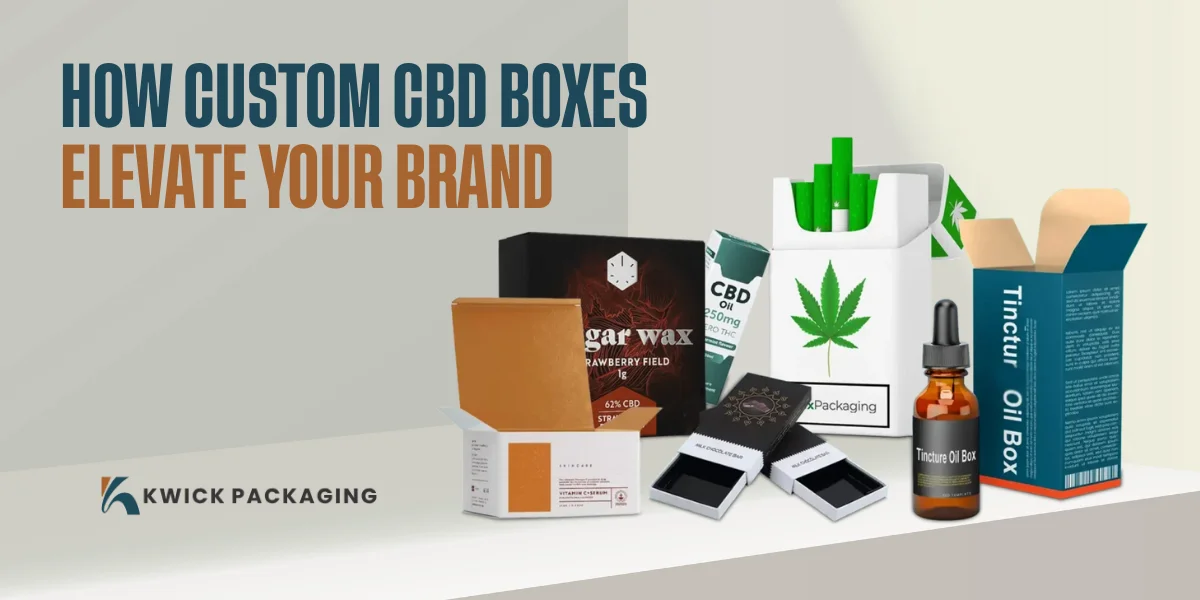 How Custom CBD Boxes Elevate Your Brand?
