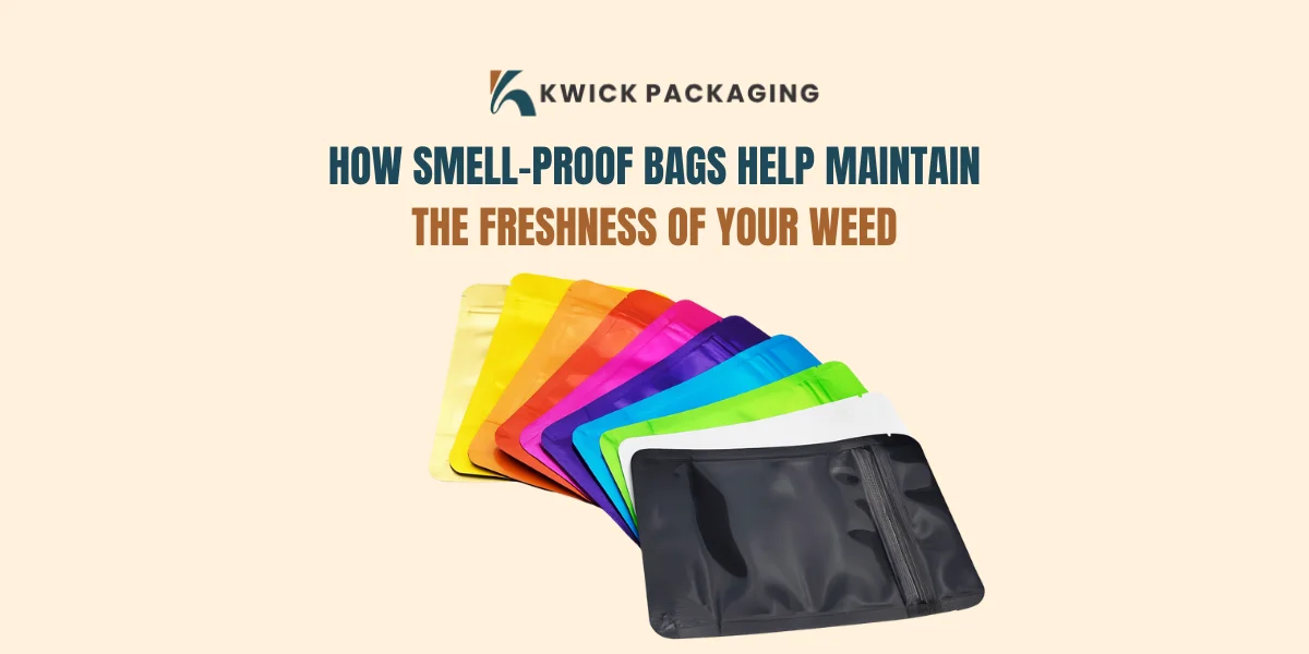How Smell-Proof Bags Help Maintain the Freshness of Your Weed