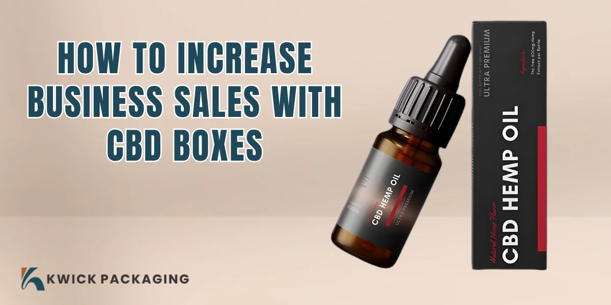 How to Increase Business Sales with CBD Boxes?