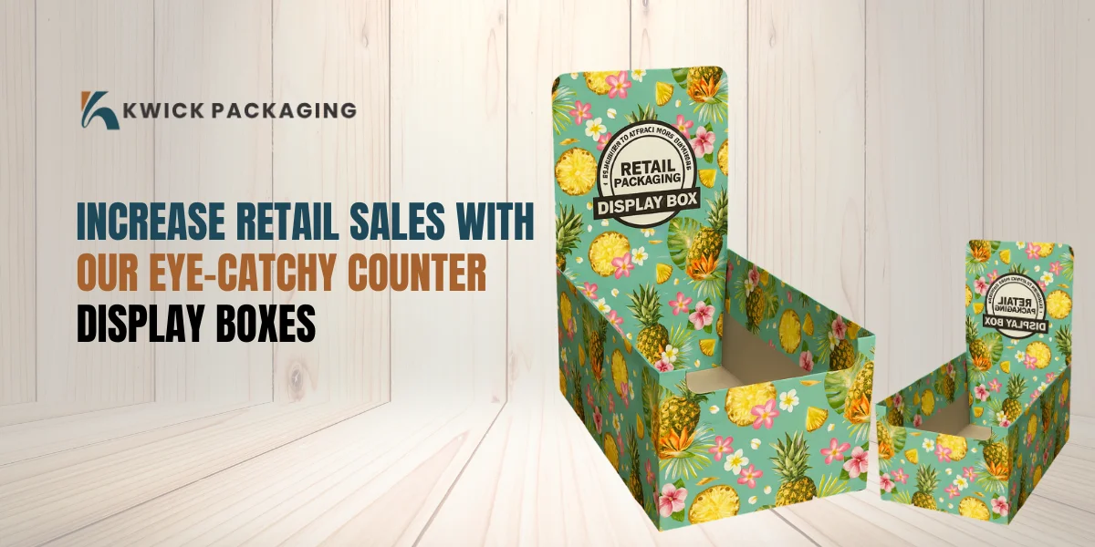 Increase Retail Sales with our Eye-Catchy Counter Display Boxes