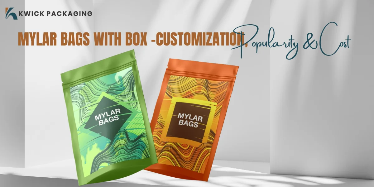 Mylar Bags with Boxes - Customization, Popularity & Cost