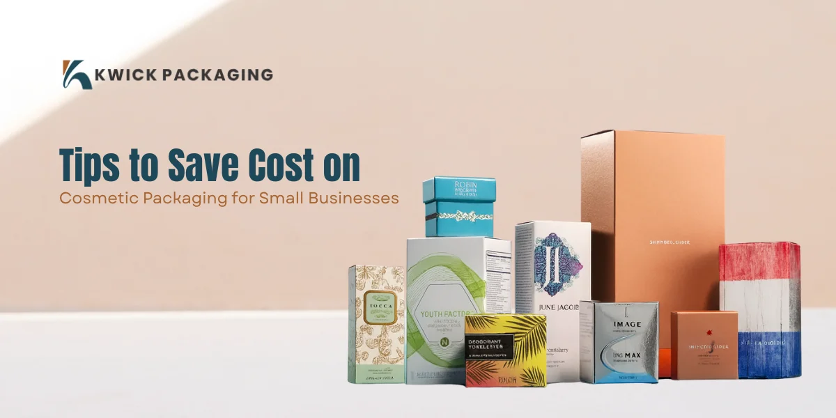 Tips to Save Cost on Cosmetic Packaging for Small Businesses