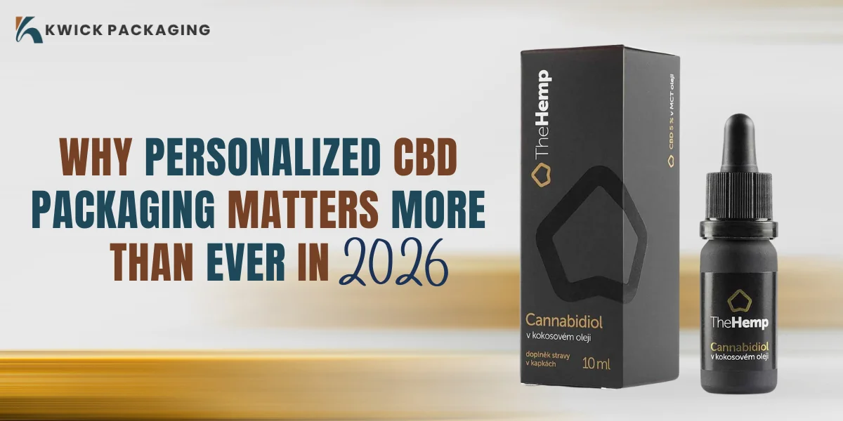 Why Personalized CBD Packaging Matters More Than Ever in 2026?